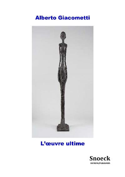Giacometti. L'oeuvre ultime (1960-1966)