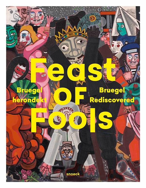 Feast of Fools. Bruegel redécouvert, Edition bilingue français-anglais