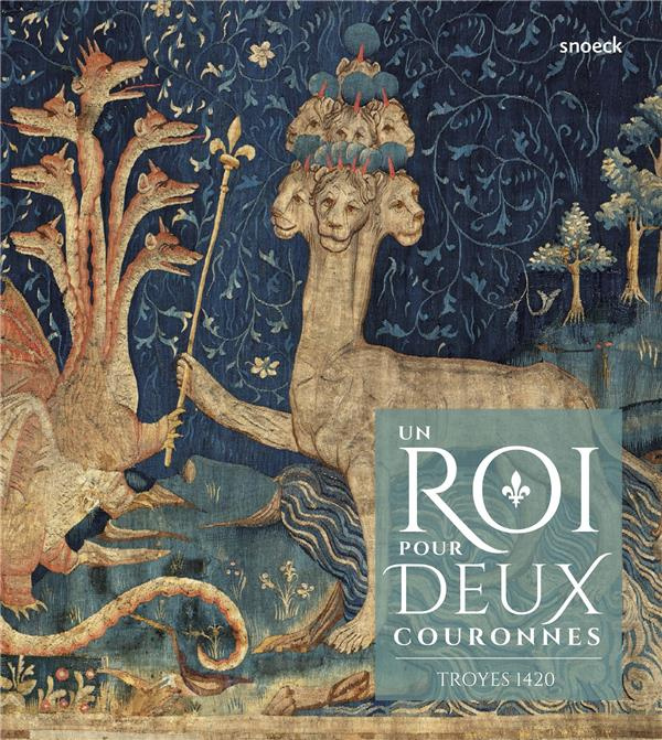 Troyes 1420. Un roi pour deux couronnes