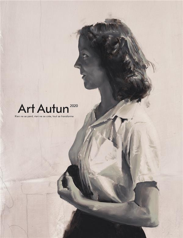 Art Autun 2020. Rien de se perd, rien ne se crée, tout se transforme