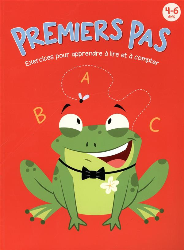 Premiers pas 4-6 ans. Exercices pour apprendre à lire et à compter