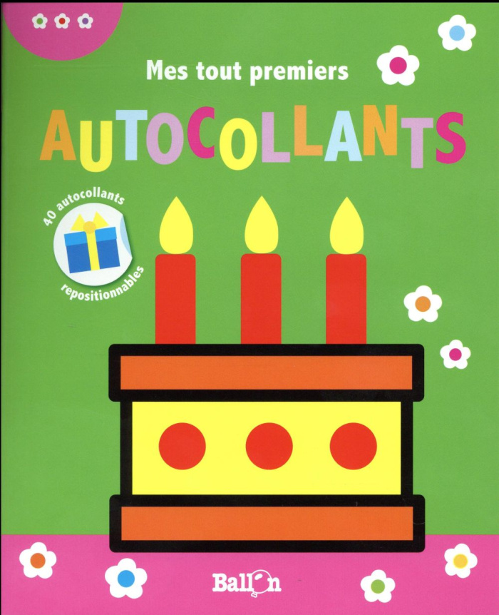 Mes tout premiers autocollants Gâteau. 40 autocollants repositionnables