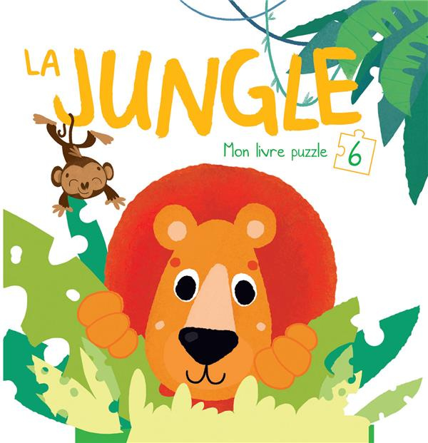 La jungle. Avec 6 grandes pièces