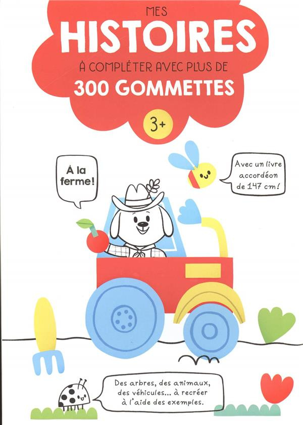 Mes histoires à compléter avec plus de 300 gommettes : A la ferme !