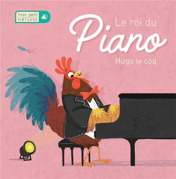 Le roi du piano. Hugo le coq