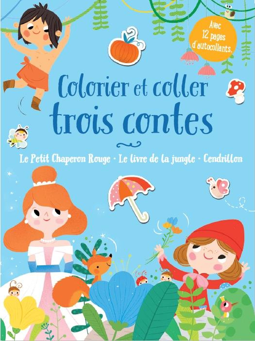 Colorier et coller trois contes. Le Petit Chaperon rouge ; Le Livre de la Jungle ; Cendrillon