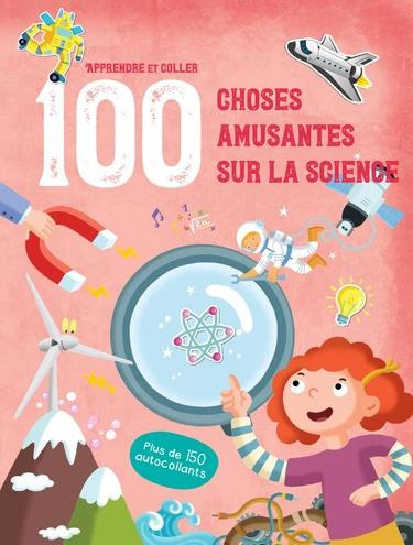 100 choses amusantes sur la science. Plus de 150 autocollants