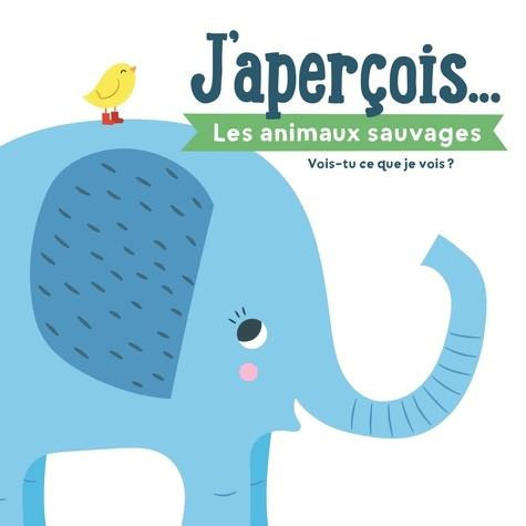 Les animaux sauvages. Vois-tu ce que je vois ?