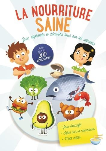 Régale-toi bien ! Joue, apprends et découvre tout sur les aliments. Avec plus de 200 autocollants