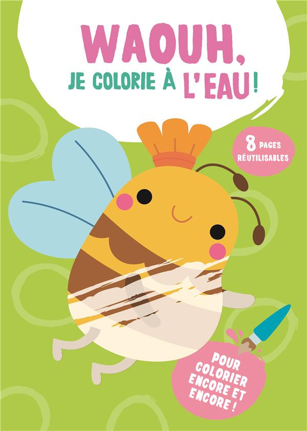 Waouh, je colorie à l'eau ! Abeille. Avec un pinceau éponge