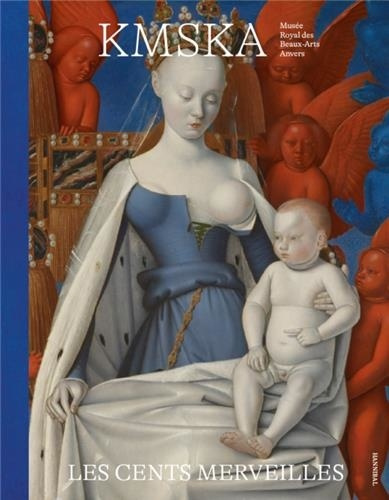 KMSK MusEe Royal des Beaux-Arts d'Anvers Les Cent Merveilles (Hardcover) /franCais