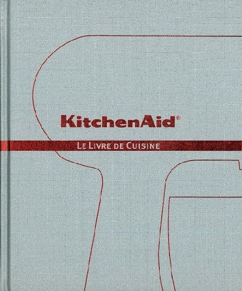 KitchenAid. Le livre de cuisine
