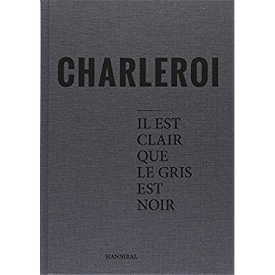 Charleroi. Il est clair que le gris est noir