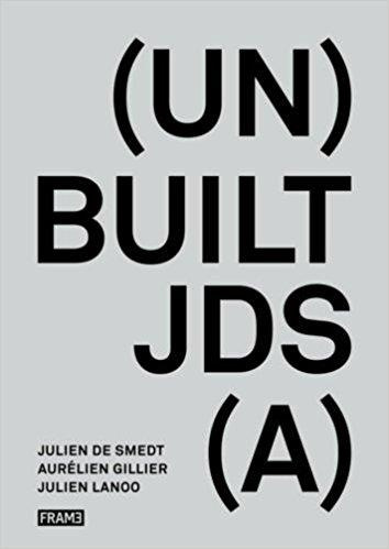 BUILT UNBUILT, JULIEN DE SMEDT