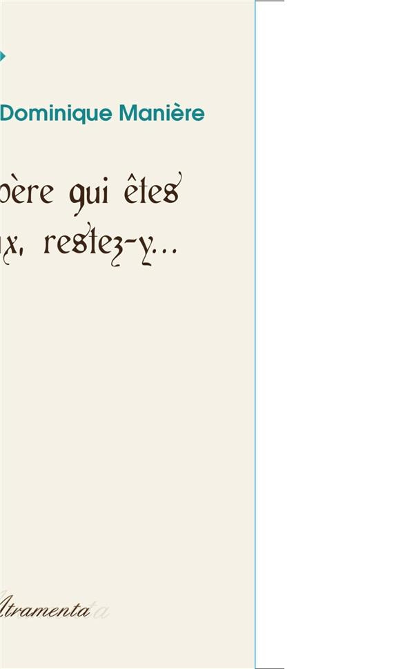 Notre père qui êtes aux cieux, restez-y...