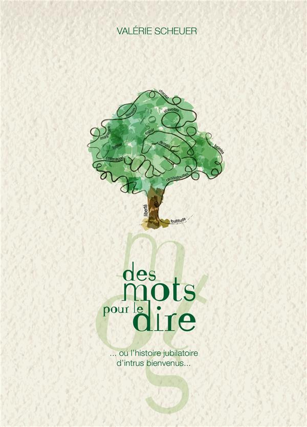 Des mots pour le dire. Où l'histoire jubilatoire d'intrus bienvenus