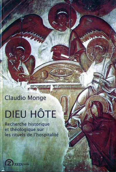 DIEU HOTE RECHERCHE HISTORIQUE ET THEOLOGIQUE SUR LES RITUELS DE L HOSPITALITE