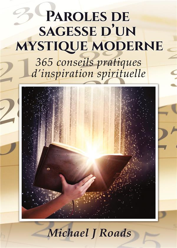 Paroles de sagesse d'un mystique moderne. 365 conseils pratiques d'inspiration spirituelle