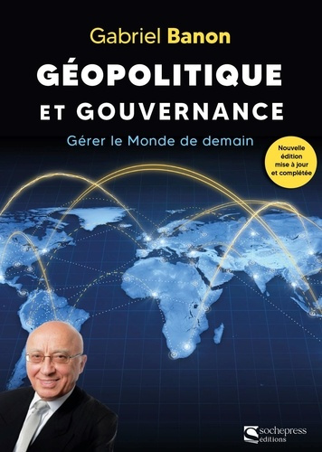 Géopolitique et gouvernance. Gérer le Monde de demain