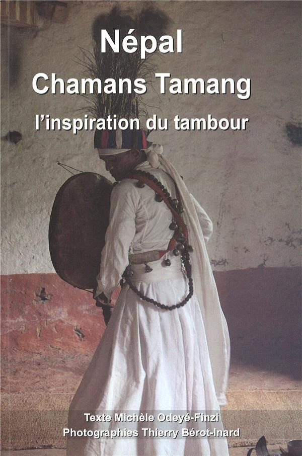 Népal Chamans Tamang. L'inspiration du tambour