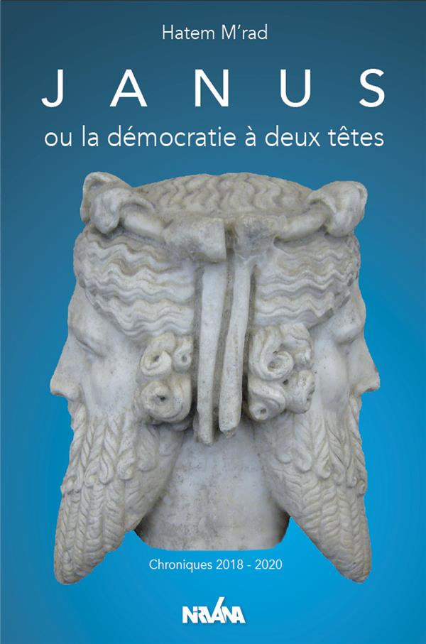 Janus ou la démocratie à deux têtes. Chroniques 2018-2020