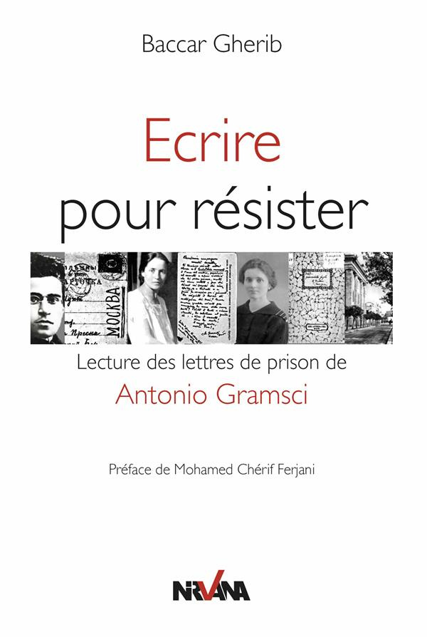 Ecrire pour résister. Lecture des lettres de prison de Antonio Gramsci
