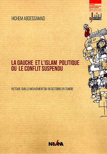 La gauche et l'islam politique ou le conflit suspendu. Retour sur le mouvement du 18 octobre en Tuni