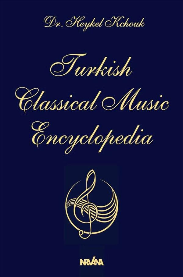 TURKISH CLASSICAL MUSIC ENCYCLOPEDIA TOME 1