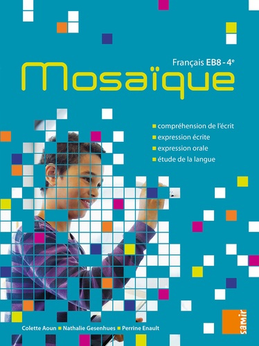 Français 4e EB8 Mosaïque. Manuel
