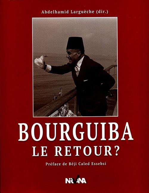 Bourguiba le retour. Edition bilingue français-arabe