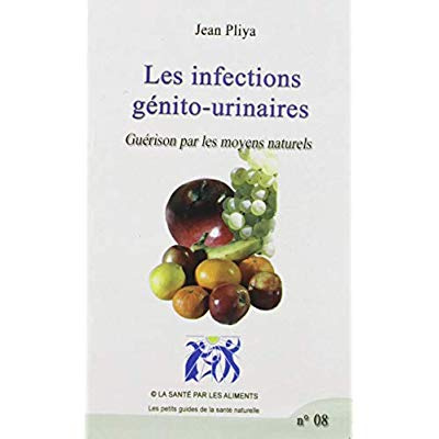 Les infections génito-urinaires. Guérison par les moyens naturels