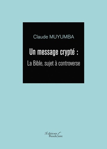 Un message crypté. La Bible, sujet à controverse