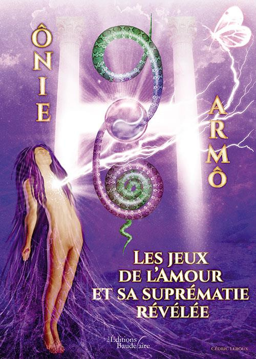 Onie 96 harmô. Les jeux de l'amour et sa suprématie révélée