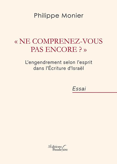 Ne comprenez-vous pas encore ?