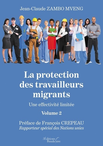 La protection des travailleurs migrants. Volume 2, Une effectivité limitée