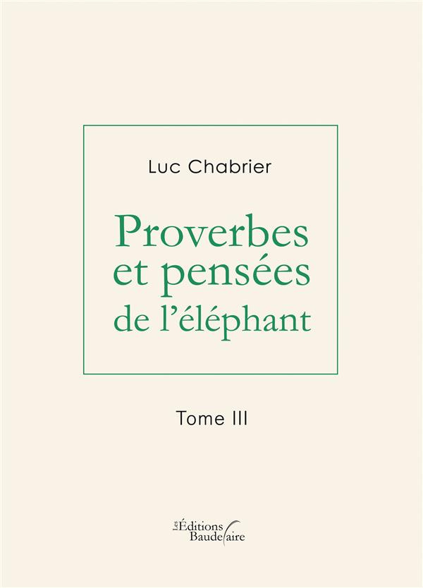 Proverbes et pensées de l'éléphant. Tome 3