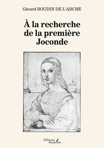 A la recherche de la première Joconde