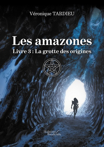 Les amazones. Livre 3, La grotte des origines