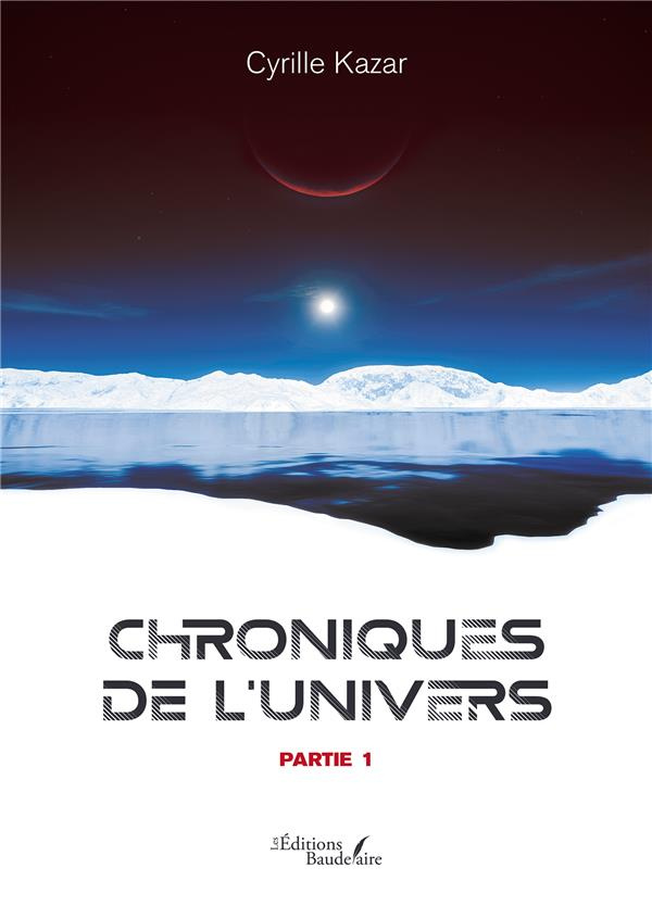 Chroniques de l'Univers. Partie 1