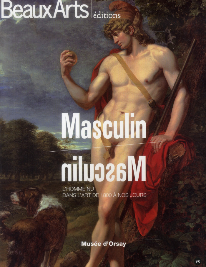 Masculin/Masculin. L'homme nu dans l'art de 1800 à nos jours