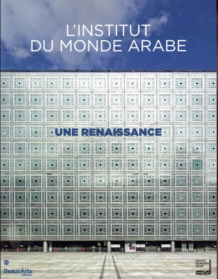 L'Institut du monde arabe. Une renaissance