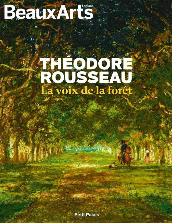 Théodore Rousseau, la voix de la forêt