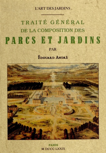 L'art des jardins. Traité général de la composition des parcs et jardins