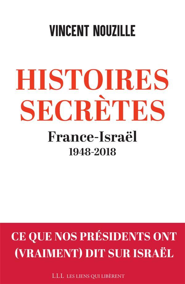 Histoires secrètes. France-Israël 1948-2018