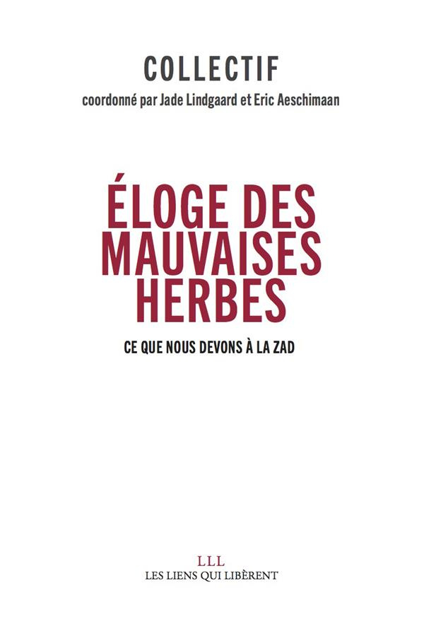 Eloge des mauvaises herbes. Ce que nous devons à la ZAD