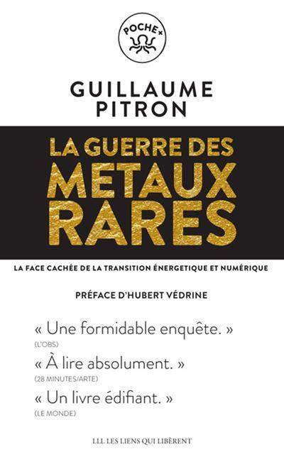 La guerre des métaux rares. La face cachée de la transition énergétique et numérique, Edition revue