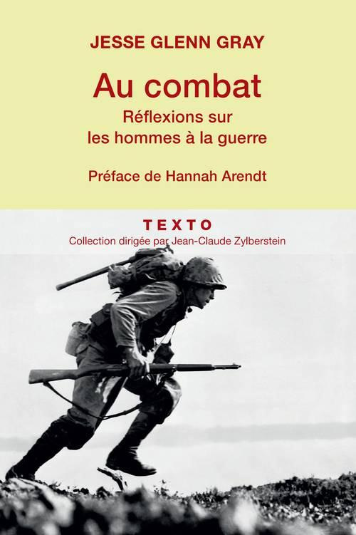 Au combat. Réflexions sur les hommes à la guerre