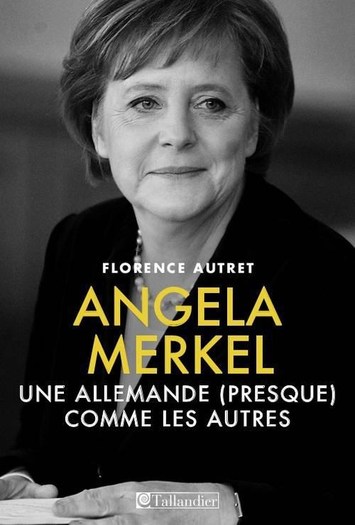 Angela Merkel. Une allemande (presque) comme les autres