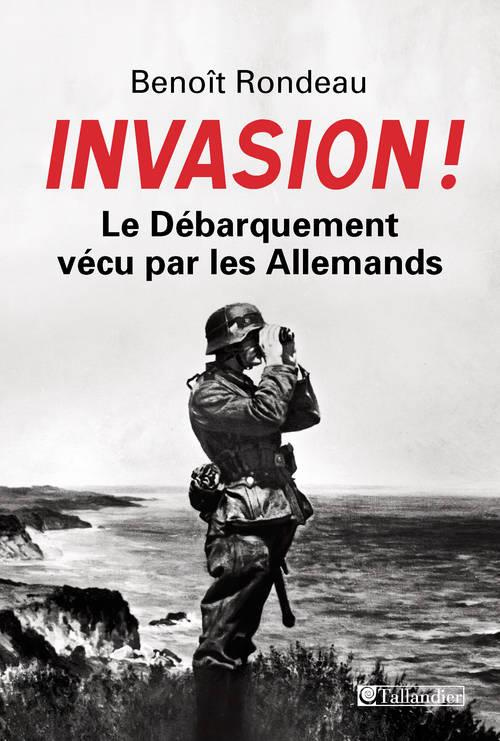 Invasion ! Le Débarquement vécu par les Allemands