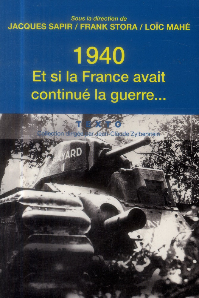1940, et si la France avait continué la guerre... Essai d'alternative historique